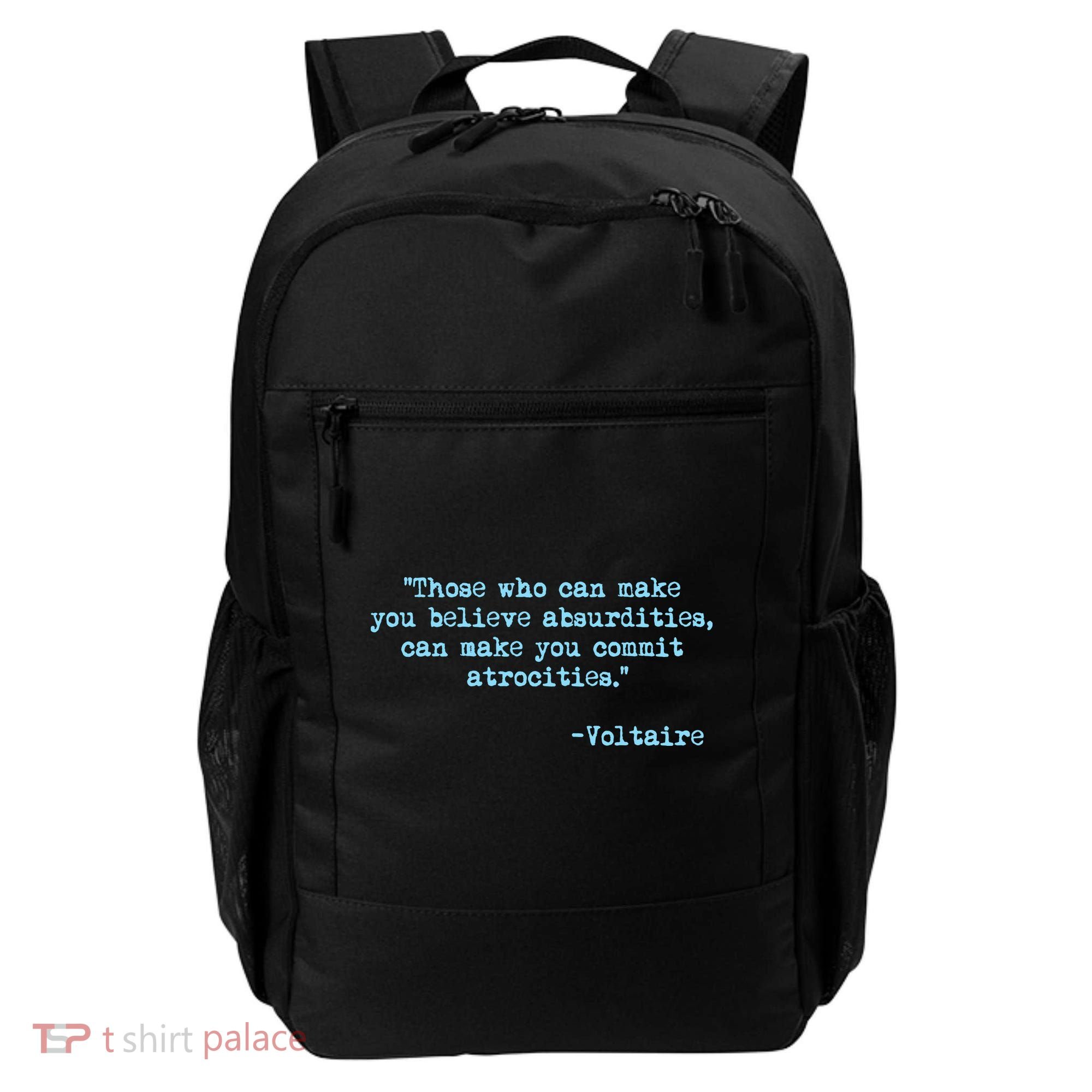 Those Who Can Make You Believe Absurdities... Voltaire Backpack