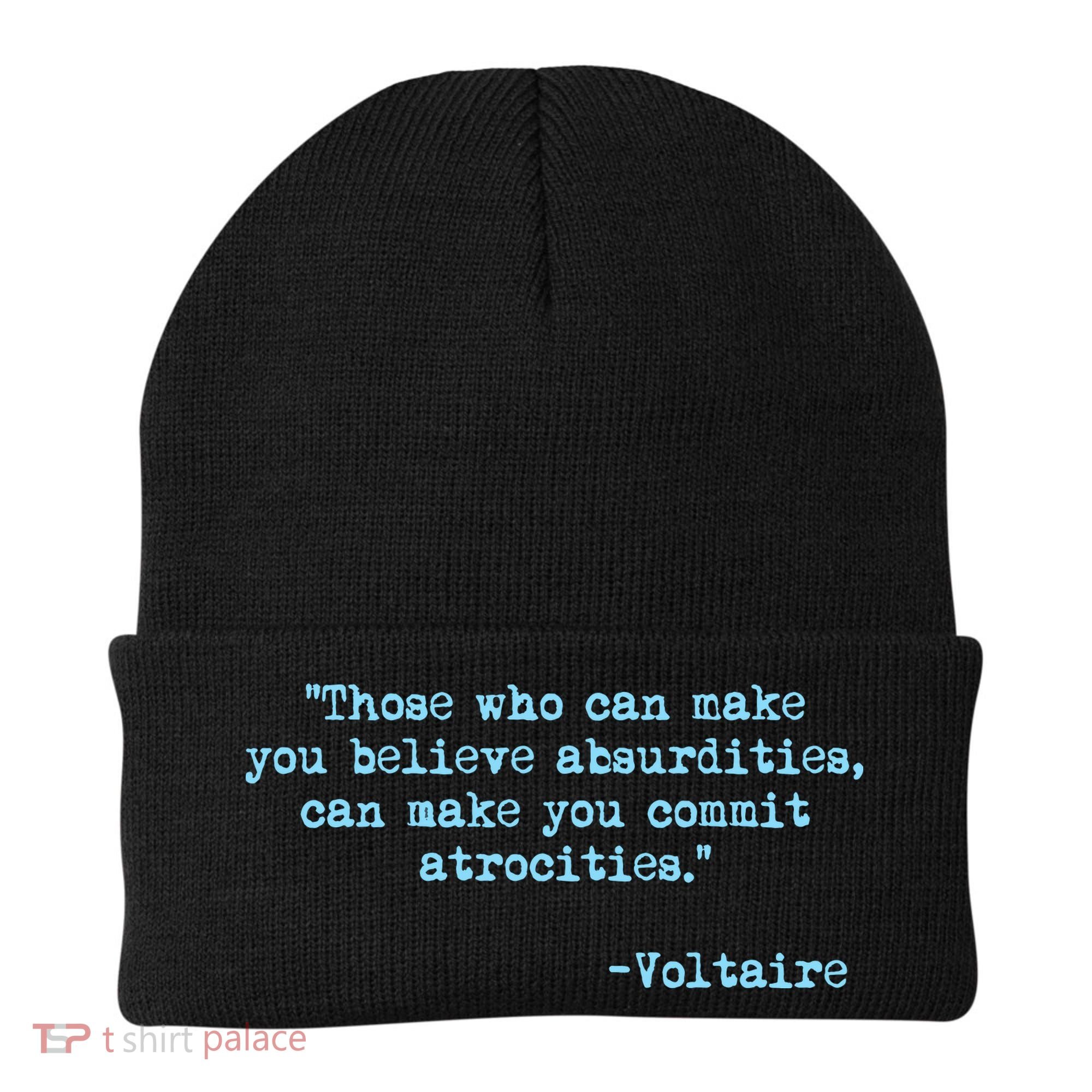 Those Who Can Make You Believe Absurdities... Voltaire Beanie