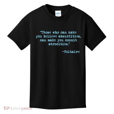 Those Who Can Make You Believe Absurdities... Voltaire Kids T-Shirt