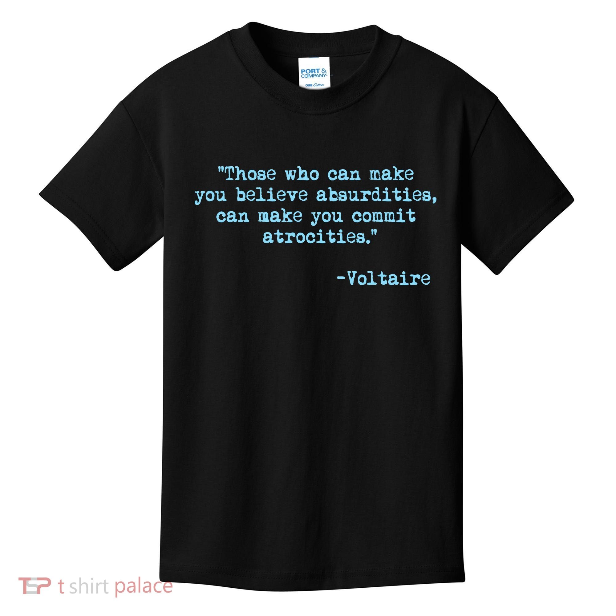 Those Who Can Make You Believe Absurdities... Voltaire Kids T-Shirt