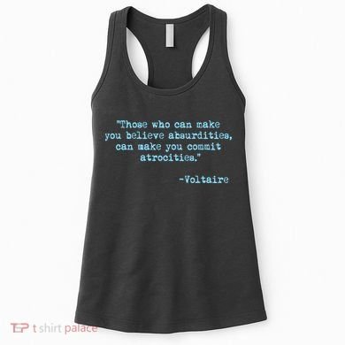 Those Who Can Make You Believe Absurdities... Voltaire Women's Tank Top
