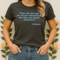Those Who Can Make You Believe Absurdities... Voltaire Women's T-Shirt thumb 2