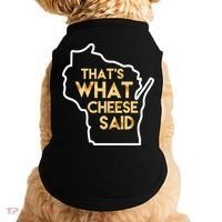 That's What Cheese Said Funny Wisconsin Doggie Tank thumb 0