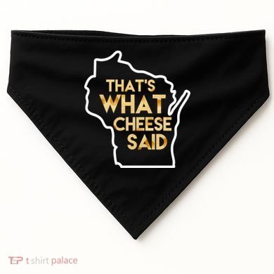 That's What Cheese Said Funny Wisconsin USA-Made Doggie Bandana