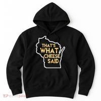 That's What Cheese Said Funny Wisconsin Hoodie thumb 0