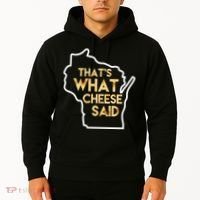 That's What Cheese Said Funny Wisconsin Hoodie thumb 2