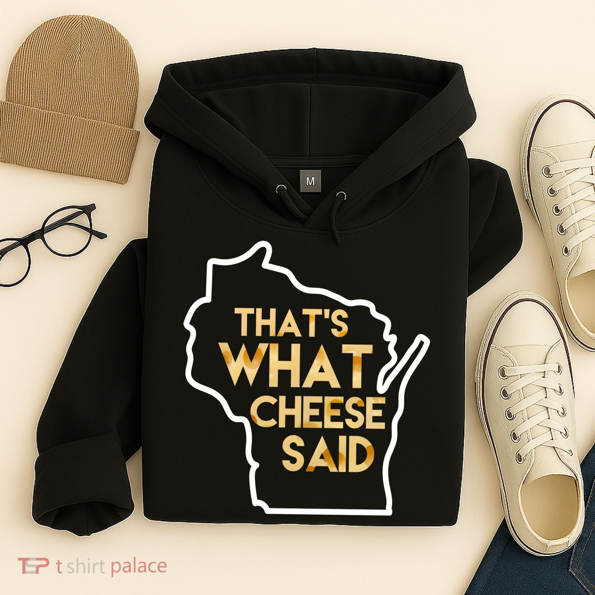That's What Cheese Said Funny Wisconsin Hoodie