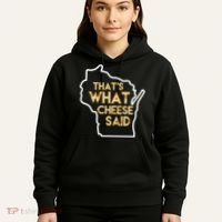 That's What Cheese Said Funny Wisconsin Hoodie thumb 5