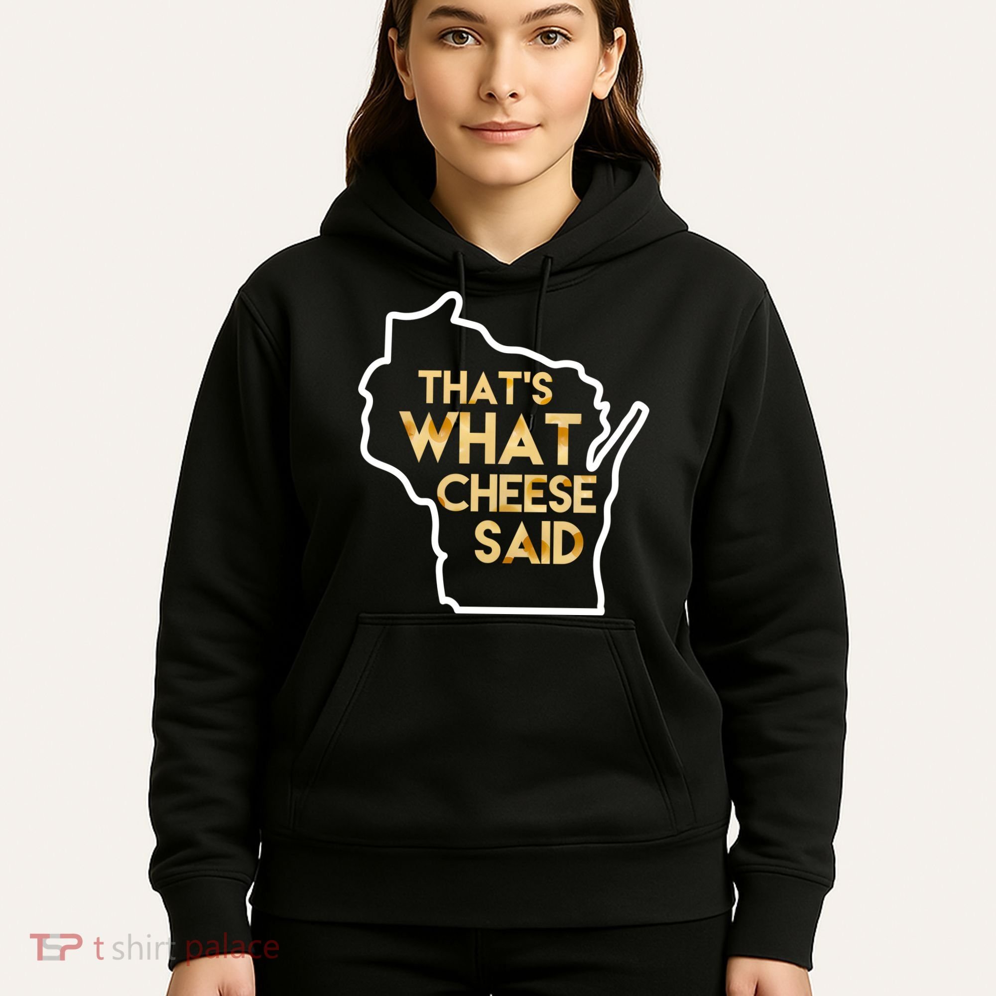 That's What Cheese Said Funny Wisconsin Hoodie