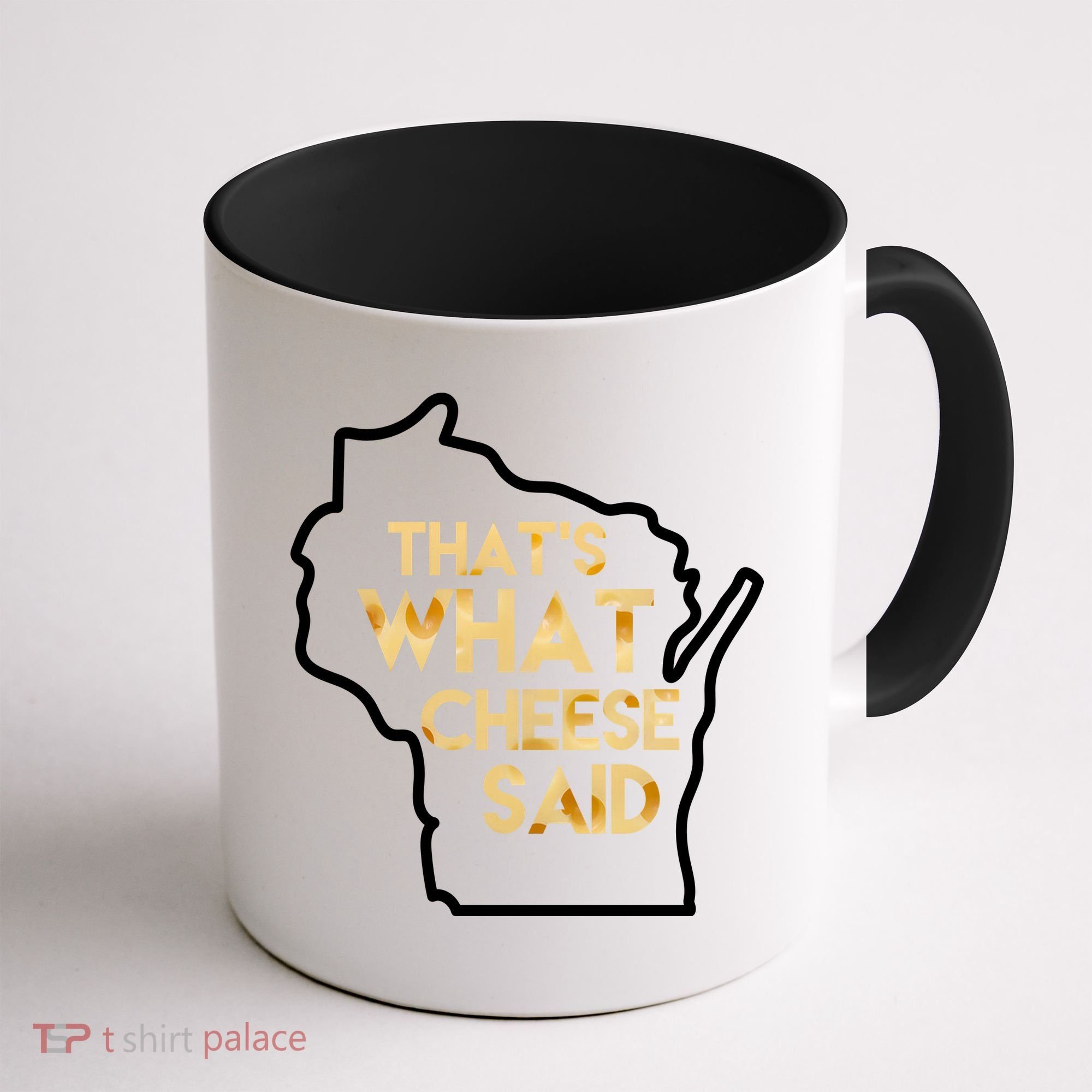 That's What Cheese Said Funny Wisconsin Coffee Mug