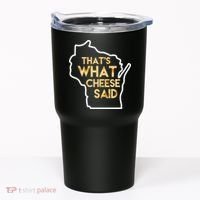 That's What Cheese Said Funny Wisconsin Tumbler thumb 0
