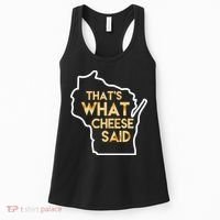 That's What Cheese Said Funny Wisconsin Women's Tank Top thumb 0
