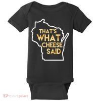 That's What Cheese Said Funny Wisconsin Baby Bodysuit thumb 0