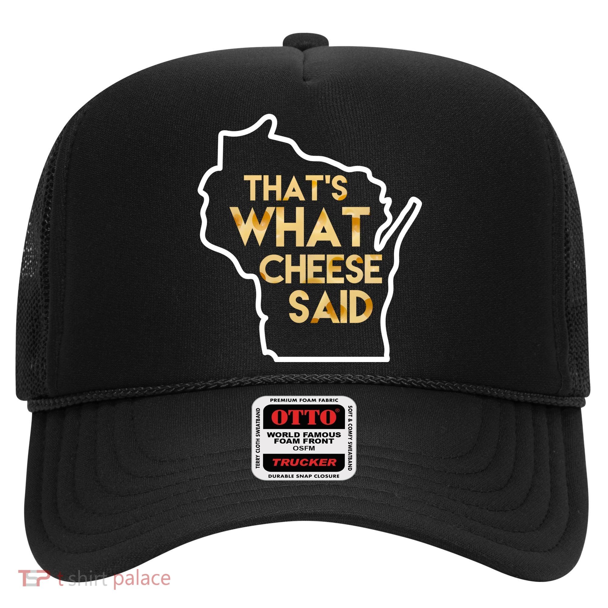 That's What Cheese Said Funny Wisconsin Hat