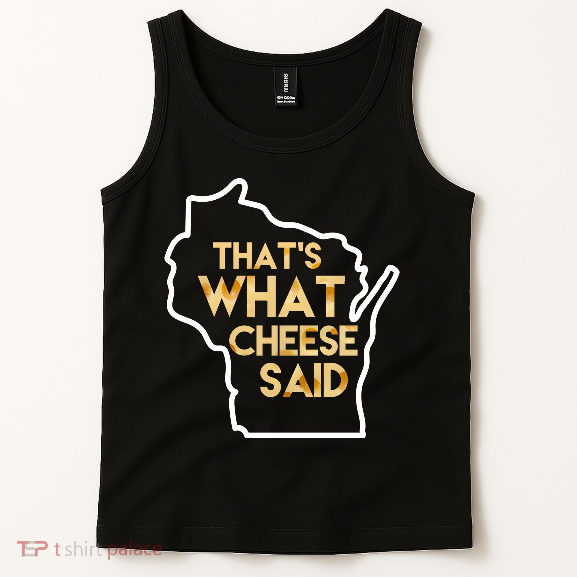 That's What Cheese Said Funny Wisconsin Tank Top