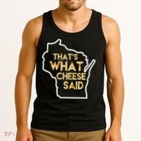 That's What Cheese Said Funny Wisconsin Tank Top thumb 3
