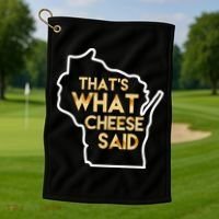 That's What Cheese Said Funny Wisconsin Golf Towel thumb 1