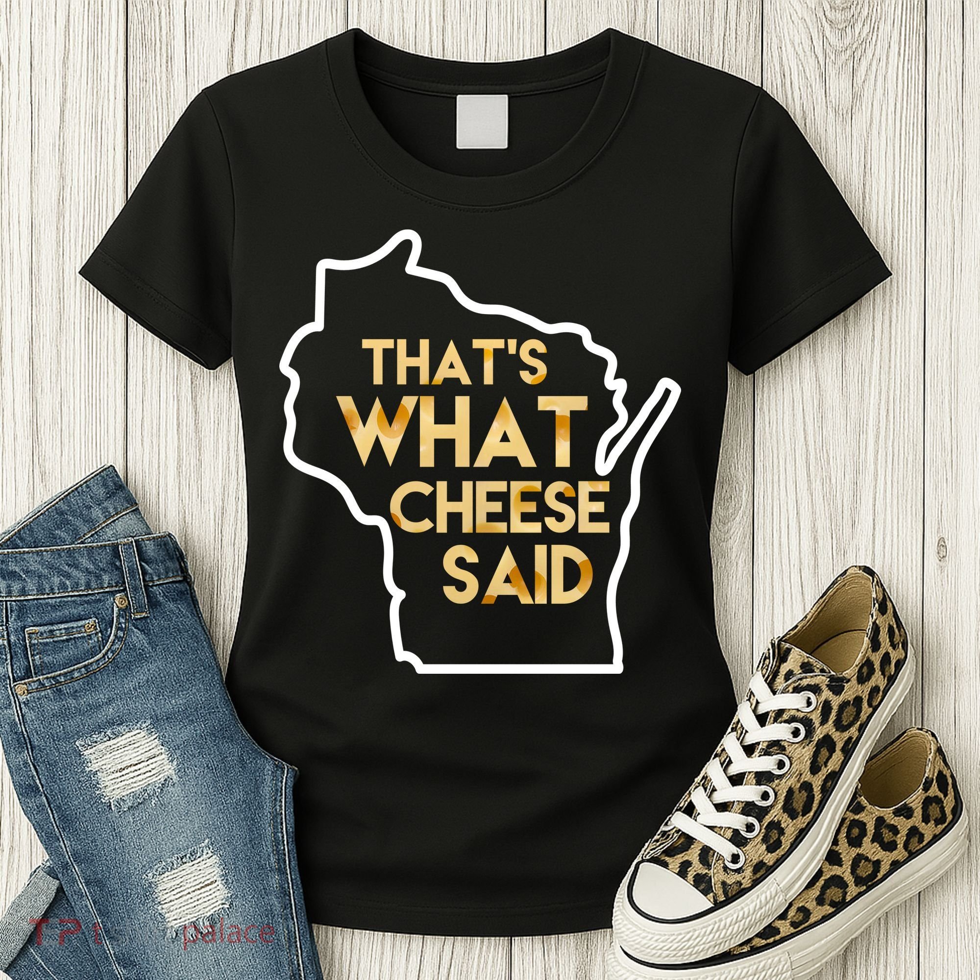 That's What Cheese Said Funny Wisconsin Women's T-Shirt