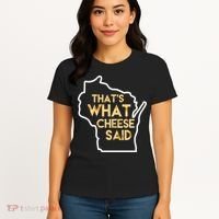 That's What Cheese Said Funny Wisconsin Women's T-Shirt thumb 4