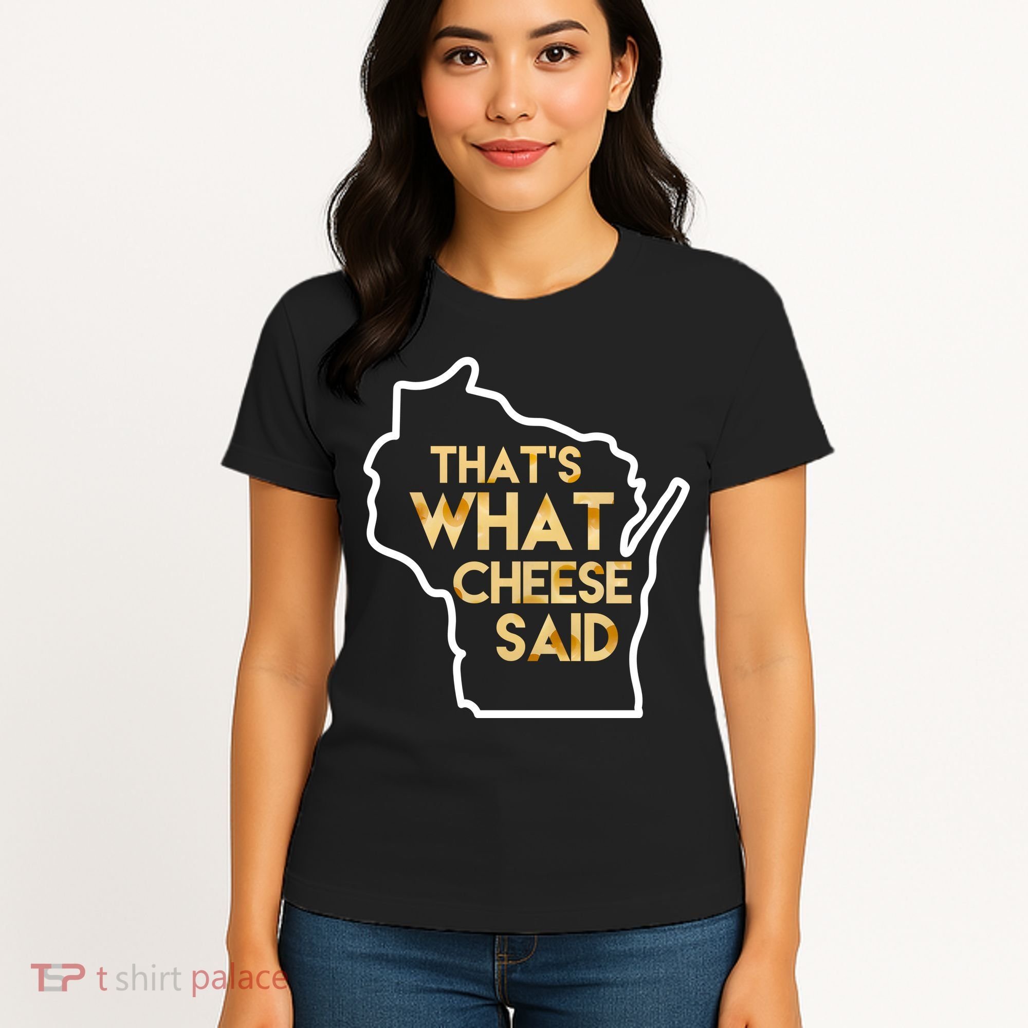 That's What Cheese Said Funny Wisconsin Women's T-Shirt