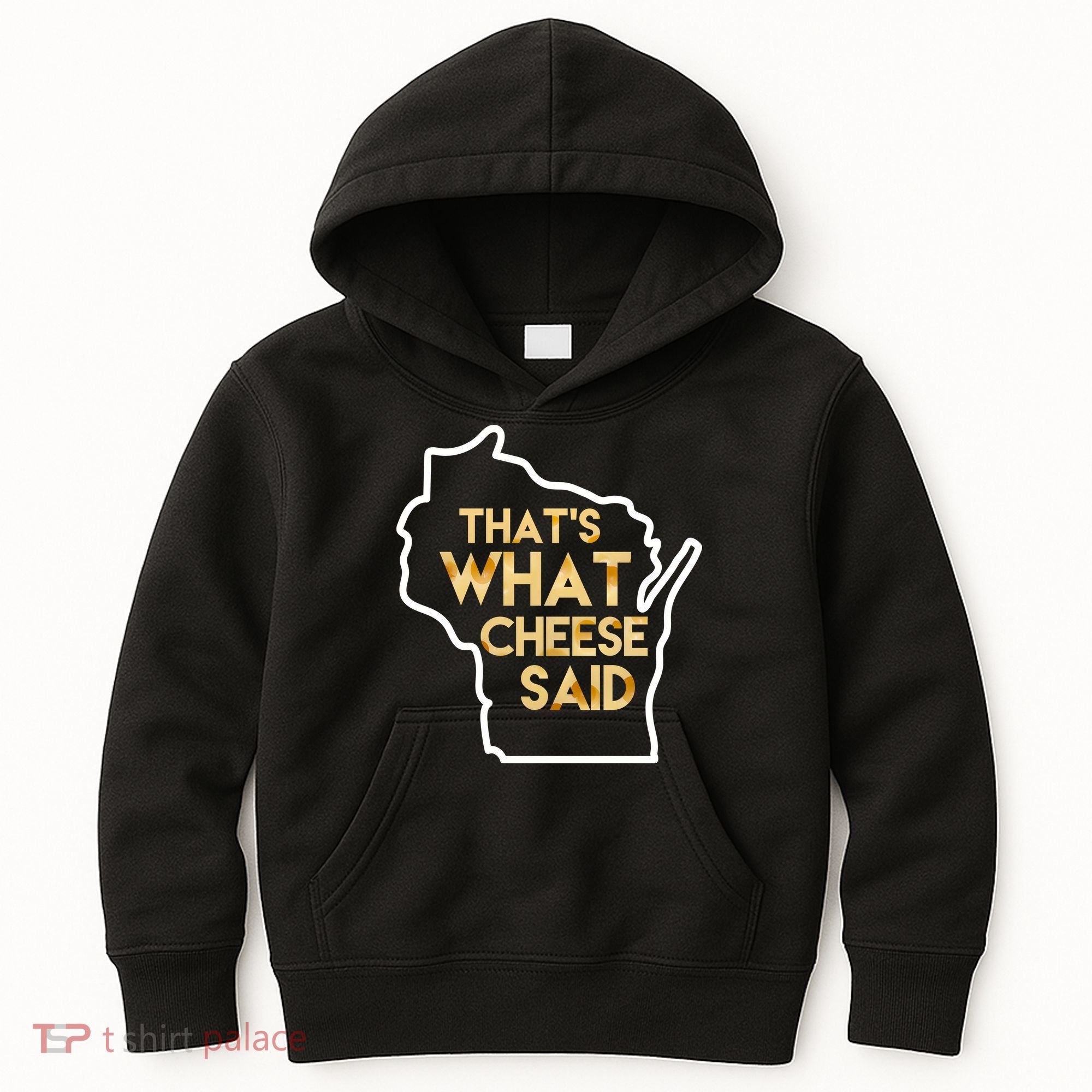 That's What Cheese Said Funny Wisconsin Kids Hoodie