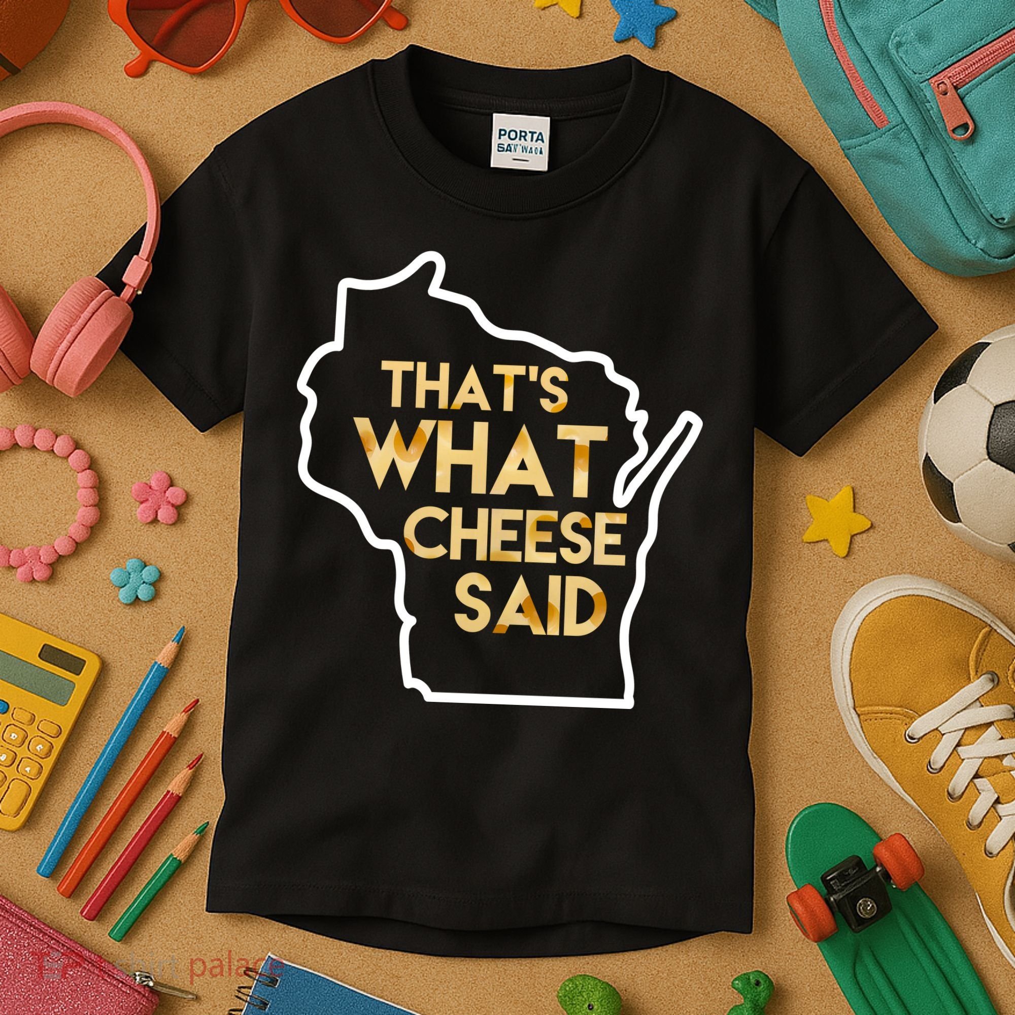 That's What Cheese Said Funny Wisconsin Kids T-Shirt