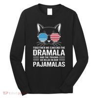 Together We Can End The Dramala And The Trauma And Go Relax Long Sleeve Shirt thumb 0