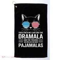 Together We Can End The Dramala And The Trauma And Go Relax Golf Towel thumb 0