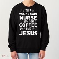 This Wound Care Nurse Runs On Coffee And Jesus Women's Sweatshirt thumb 0