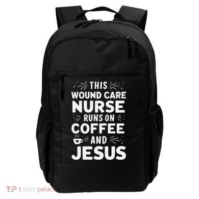 This Wound Care Nurse Runs On Coffee And Jesus Backpack