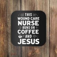 This Wound Care Nurse Runs On Coffee And Jesus Coaster thumb 0