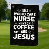 This Wound Care Nurse Runs On Coffee And Jesus Golf Towel thumb 1