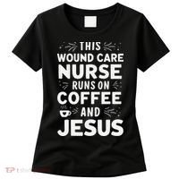 This Wound Care Nurse Runs On Coffee And Jesus Women's T-Shirt thumb 0