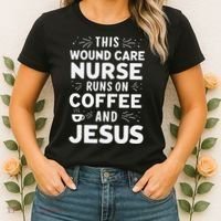 This Wound Care Nurse Runs On Coffee And Jesus Women's T-Shirt thumb 2