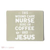 This Wound Care Nurse Runs On Coffee And Jesus Mousepad thumb 0