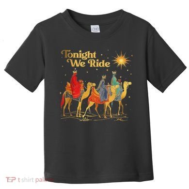 Tonight We Christmas Ride With Camel Ride Christian Toddler T-Shirt