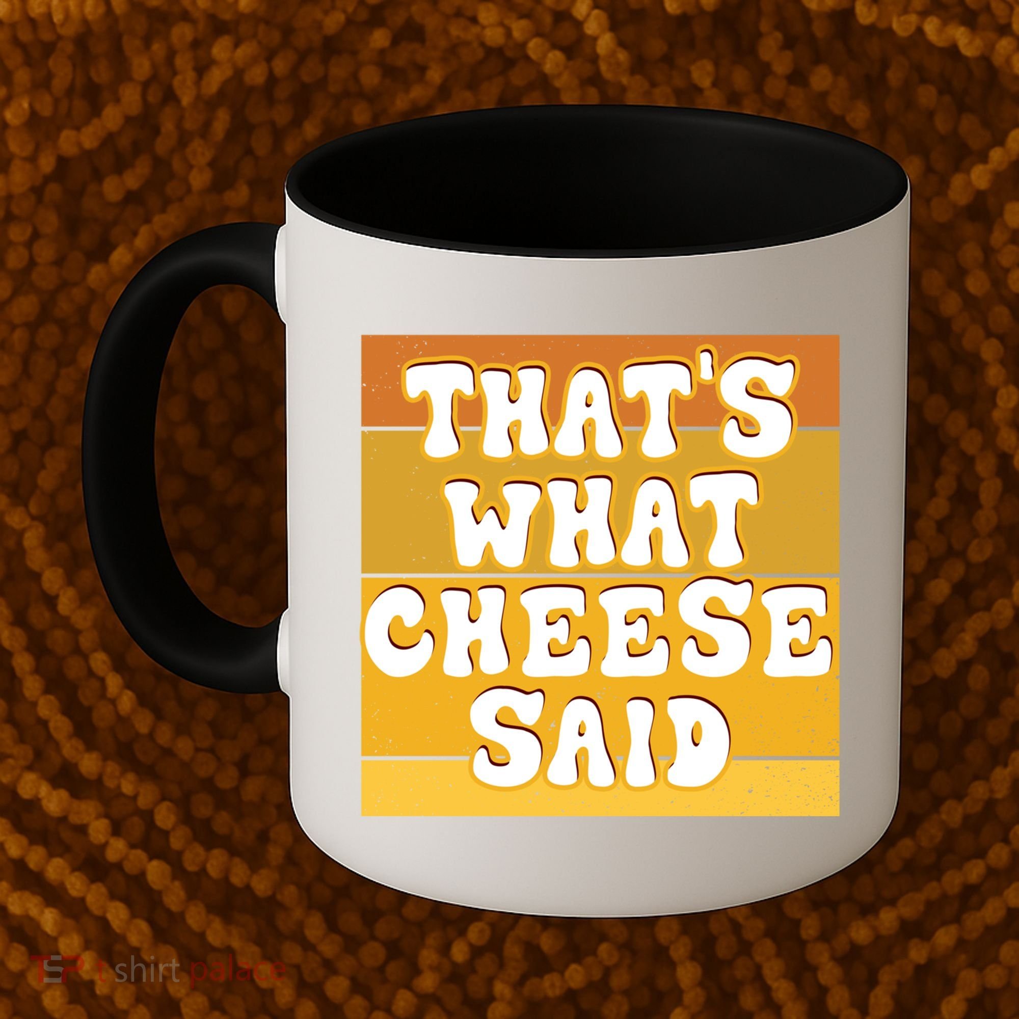 ThatS What Cheese Said Retro Wisconsin Cheese Pun Great Gift Coffee Mug