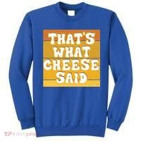 ThatS What Cheese Said Retro Wisconsin Cheese Pun Great Gift Sweatshirt thumb 0