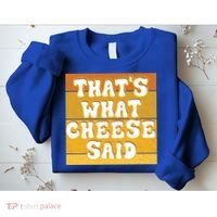 ThatS What Cheese Said Retro Wisconsin Cheese Pun Great Gift Sweatshirt thumb 2