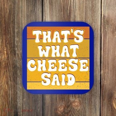 ThatS What Cheese Said Retro Wisconsin Cheese Pun Great Gift Coaster