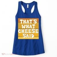 ThatS What Cheese Said Retro Wisconsin Cheese Pun Great Gift Women's Tank Top thumb 0