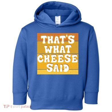 ThatS What Cheese Said Retro Wisconsin Cheese Pun Great Gift Toddler Hoodie
