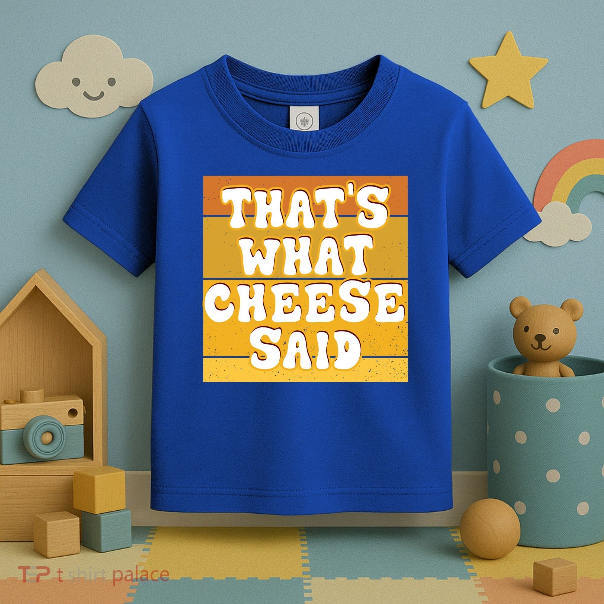ThatS What Cheese Said Retro Wisconsin Cheese Pun Great Gift Toddler T-Shirt