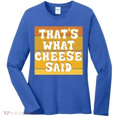 ThatS What Cheese Said Retro Wisconsin Cheese Pun Great Gift Women's Long Sleeve Shirt