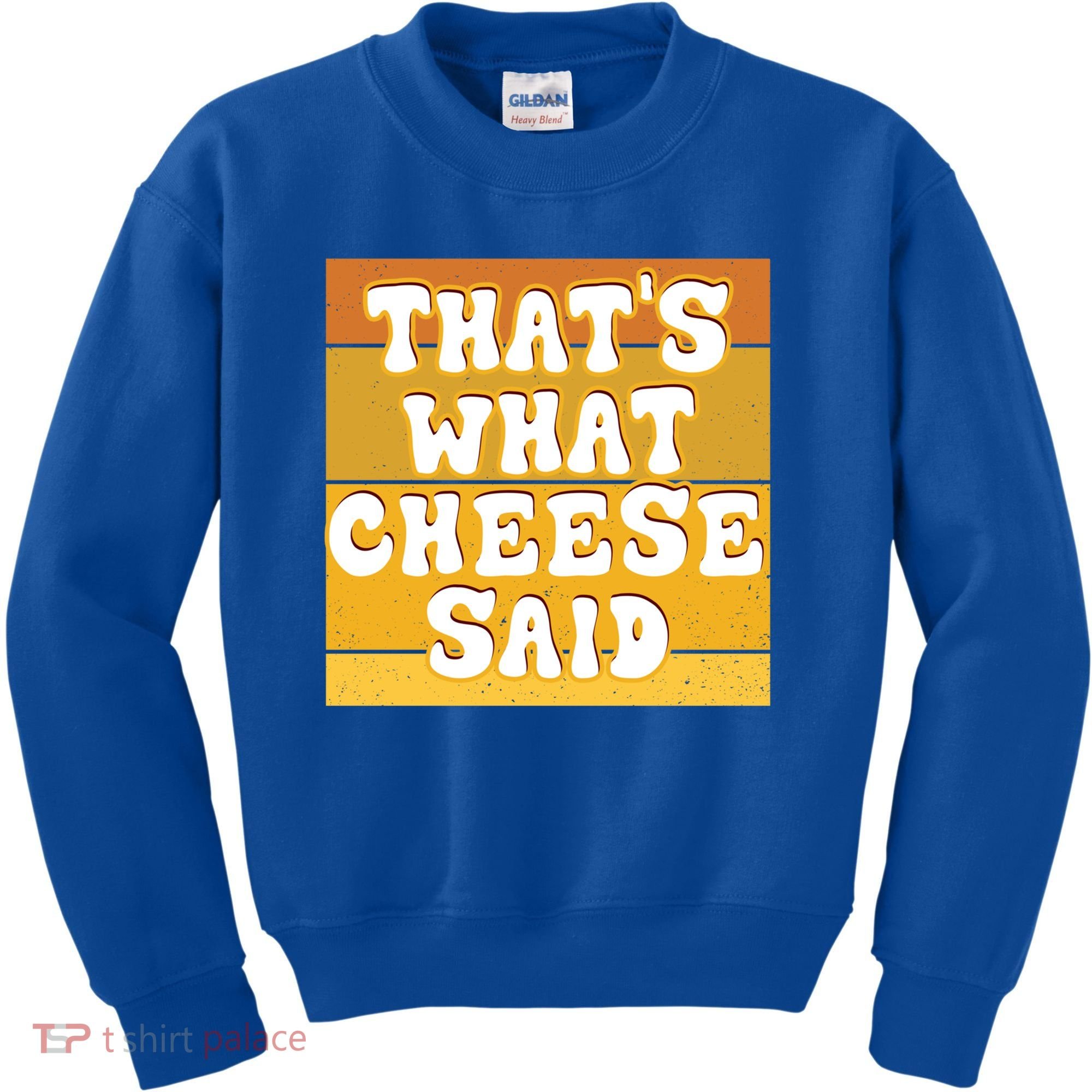ThatS What Cheese Said Retro Wisconsin Cheese Pun Great Gift Kids Sweatshirt