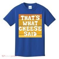 ThatS What Cheese Said Retro Wisconsin Cheese Pun Great Gift Kids T-Shirt thumb 0