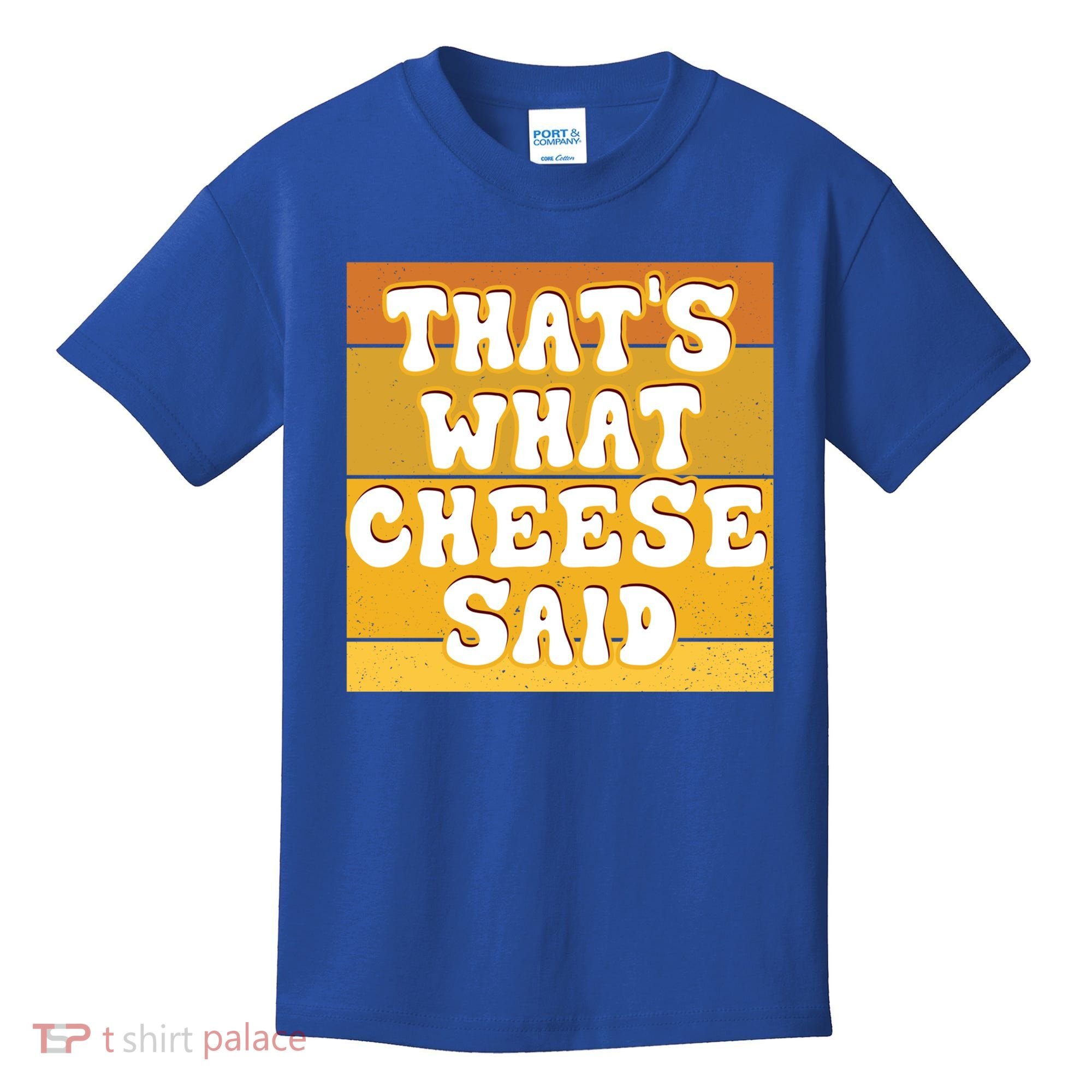 ThatS What Cheese Said Retro Wisconsin Cheese Pun Great Gift Kids T-Shirt