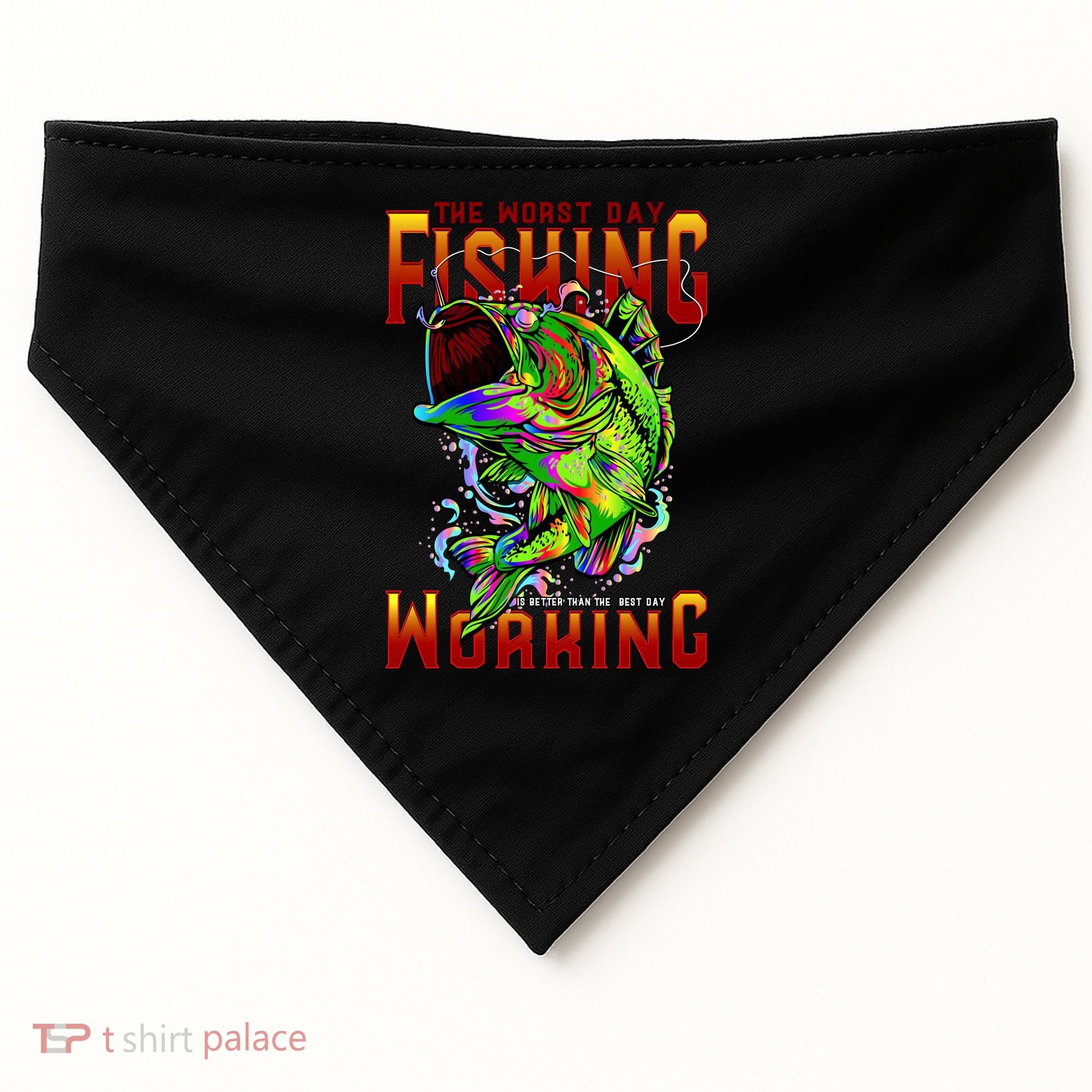 The Worst Day Fishing Is Better Than The Best Day Working USA-Made Doggie Bandana