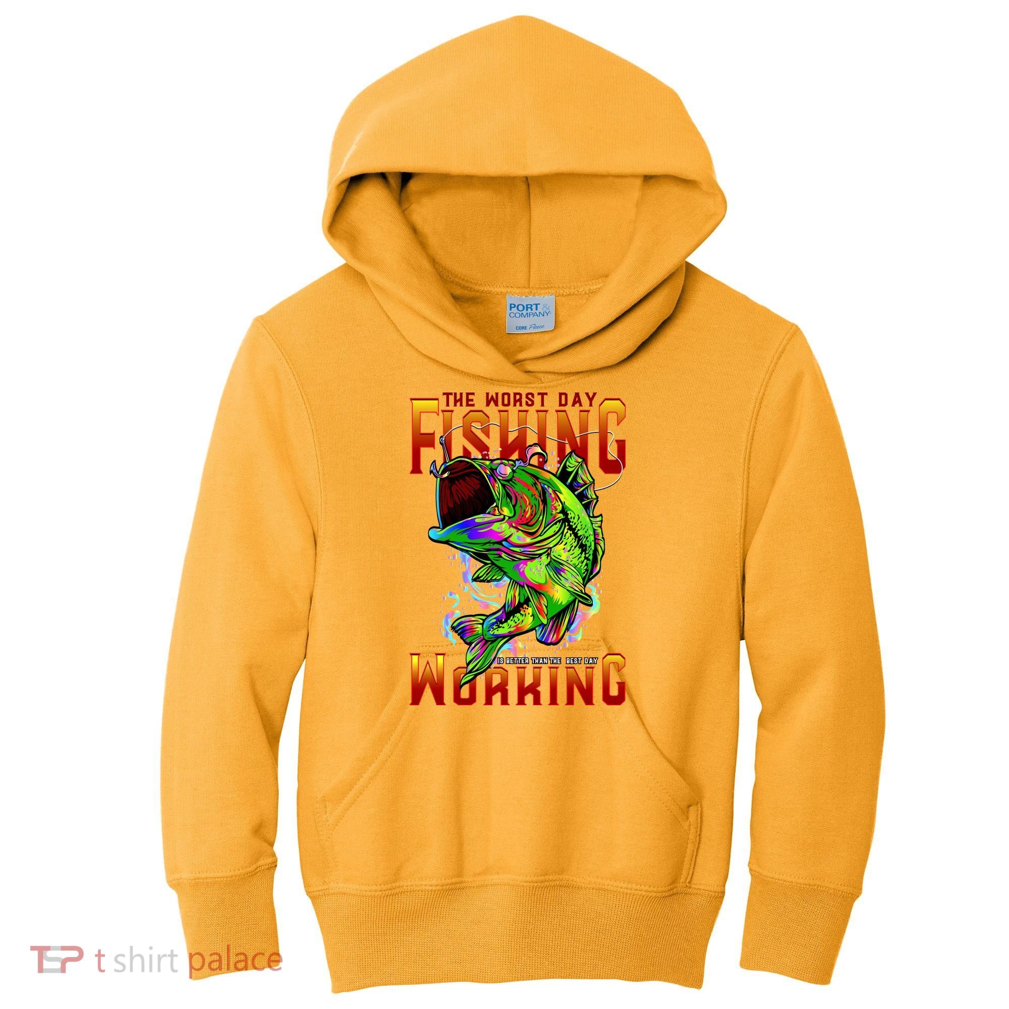The Worst Day Fishing Is Better Than The Best Day Working Kids Hoodie