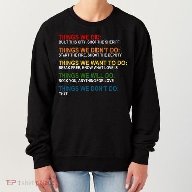 Things We Did Didn't Want Will Won't Do Women's Sweatshirt